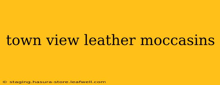town view leather moccasins