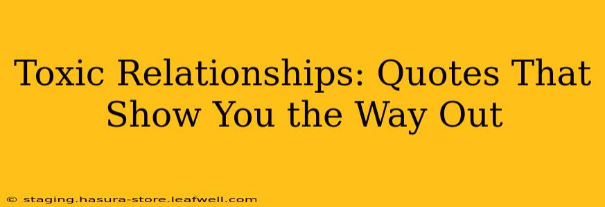 Toxic Relationships: Quotes That Show You the Way Out