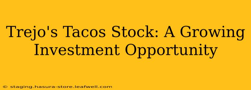 Trejo's Tacos Stock: A Growing Investment Opportunity