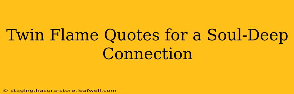 Twin Flame Quotes for a Soul-Deep Connection