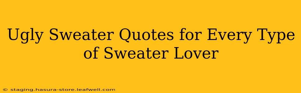 Ugly Sweater Quotes for Every Type of Sweater Lover
