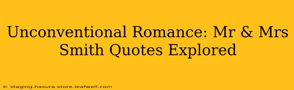 Unconventional Romance: Mr & Mrs Smith Quotes Explored