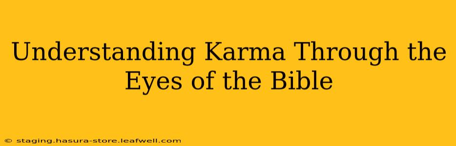Understanding Karma Through the Eyes of the Bible