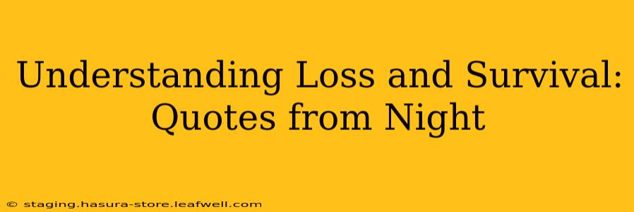 Understanding Loss and Survival: Quotes from Night