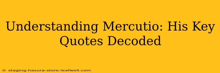Understanding Mercutio: His Key Quotes Decoded