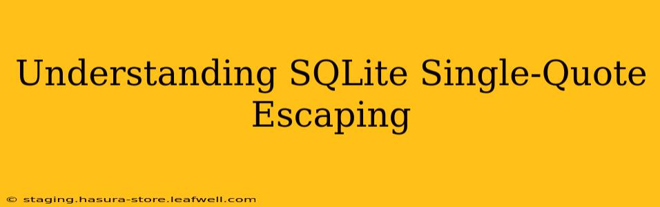 Understanding SQLite Single-Quote Escaping