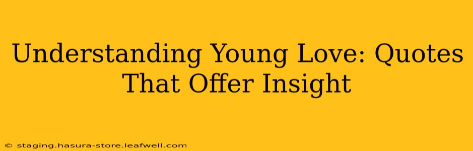 Understanding Young Love: Quotes That Offer Insight