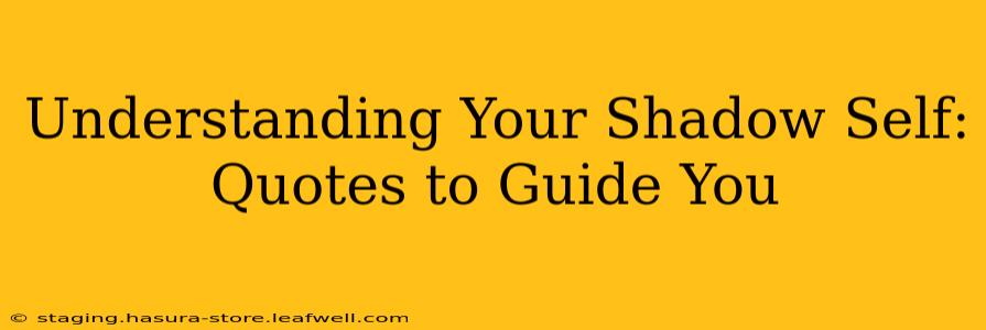 Understanding Your Shadow Self: Quotes to Guide You