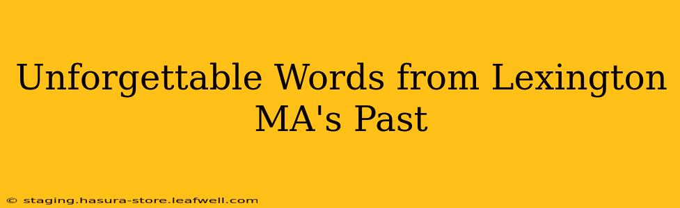 Unforgettable Words from Lexington MA's Past