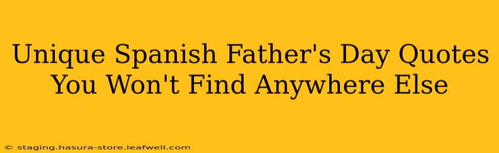 Unique Spanish Father's Day Quotes You Won't Find Anywhere Else