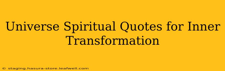Universe Spiritual Quotes for Inner Transformation