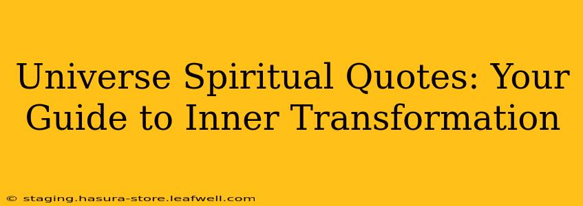 Universe Spiritual Quotes: Your Guide to Inner Transformation