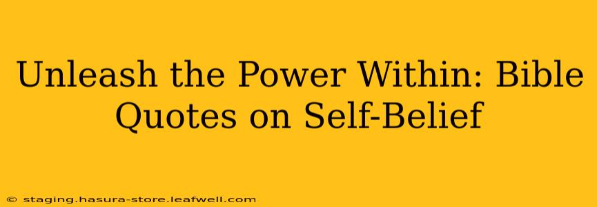 Unleash the Power Within: Bible Quotes on Self-Belief