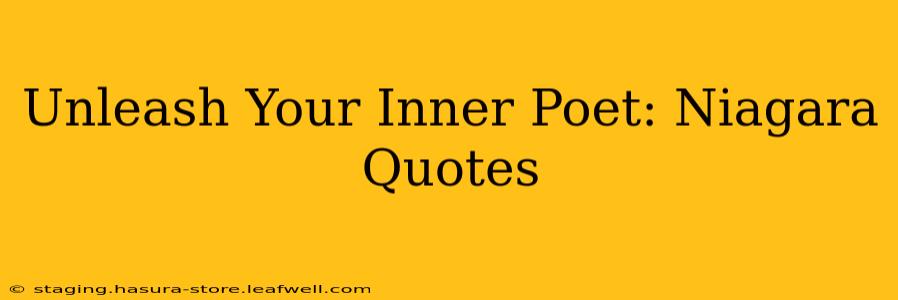 Unleash Your Inner Poet: Niagara Quotes