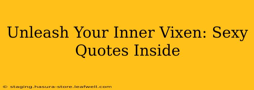 Unleash Your Inner Vixen: Sexy Quotes Inside