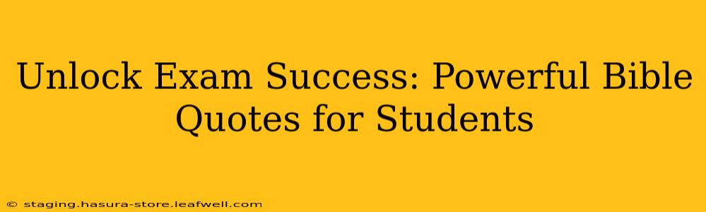 Unlock Exam Success: Powerful Bible Quotes for Students