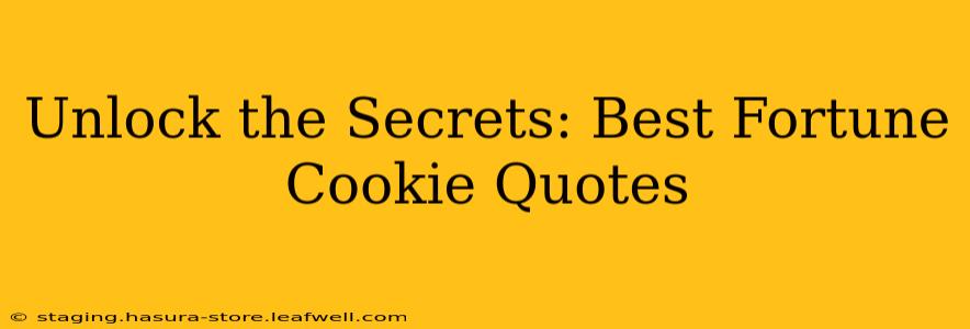 Unlock the Secrets: Best Fortune Cookie Quotes