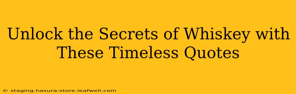 Unlock the Secrets of Whiskey with These Timeless Quotes