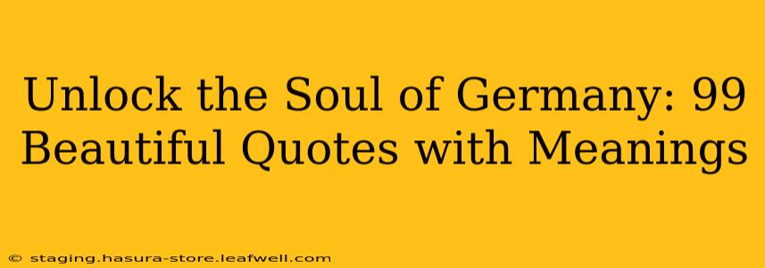 Unlock the Soul of Germany: 99 Beautiful Quotes with Meanings