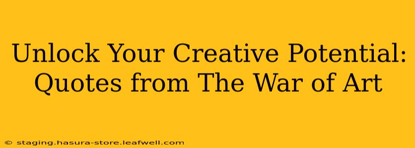 Unlock Your Creative Potential: Quotes from The War of Art