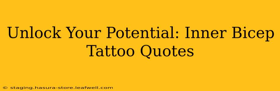 Unlock Your Potential: Inner Bicep Tattoo Quotes