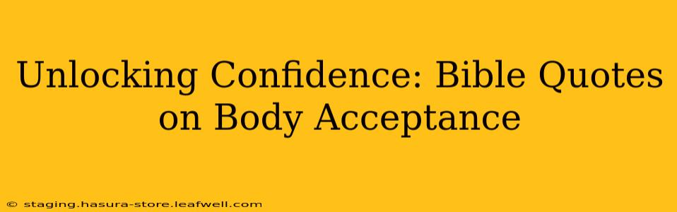 Unlocking Confidence: Bible Quotes on Body Acceptance