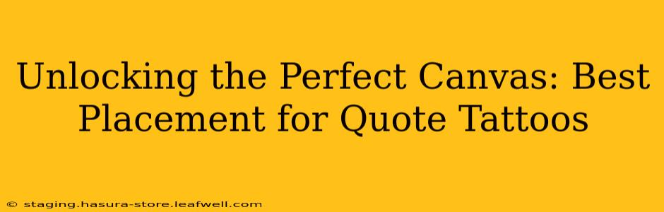 Unlocking the Perfect Canvas: Best Placement for Quote Tattoos