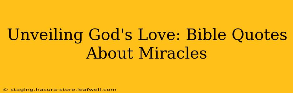 Unveiling God's Love: Bible Quotes About Miracles