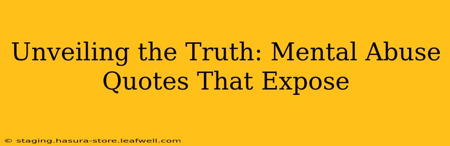 Unveiling the Truth: Mental Abuse Quotes That Expose