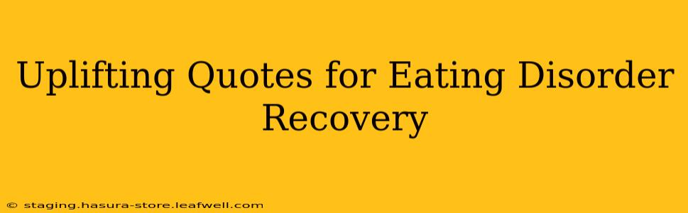 Uplifting Quotes for Eating Disorder Recovery