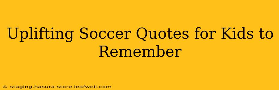 Uplifting Soccer Quotes for Kids to Remember
