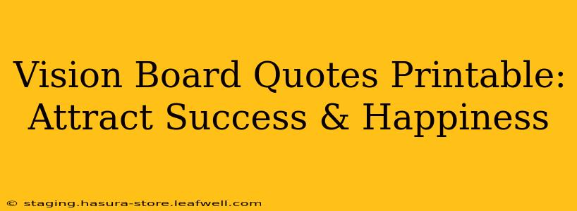 Vision Board Quotes Printable: Attract Success & Happiness