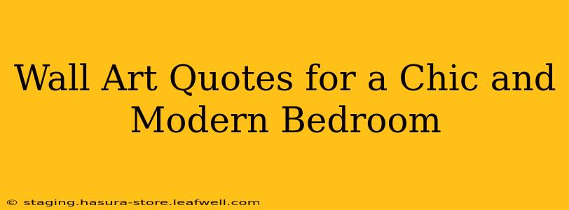 Wall Art Quotes for a Chic and Modern Bedroom