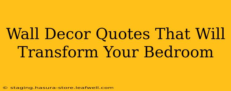 Wall Decor Quotes That Will Transform Your Bedroom