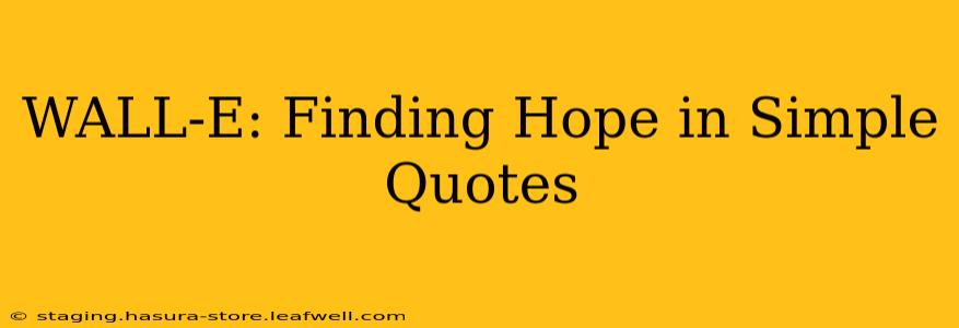 WALL-E: Finding Hope in Simple Quotes