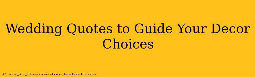 Wedding Quotes to Guide Your Decor Choices