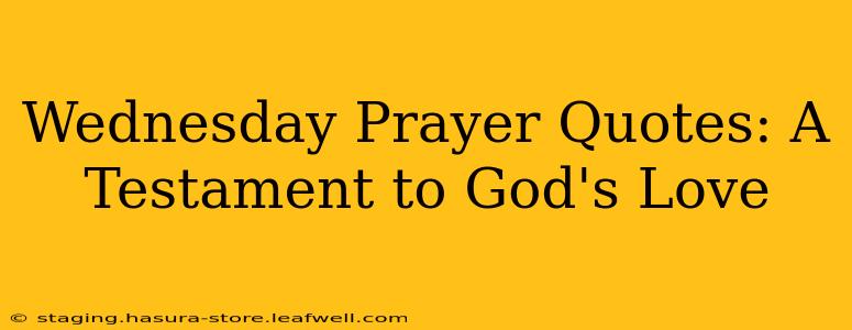 Wednesday Prayer Quotes: A Testament to God's Love