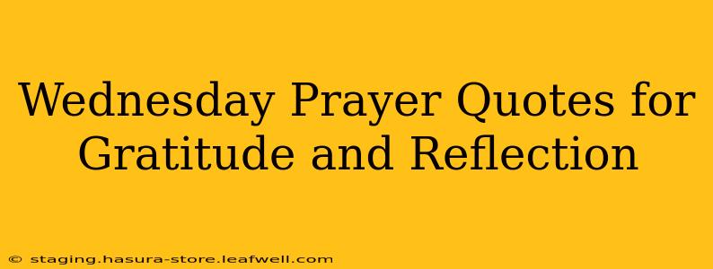 Wednesday Prayer Quotes for Gratitude and Reflection