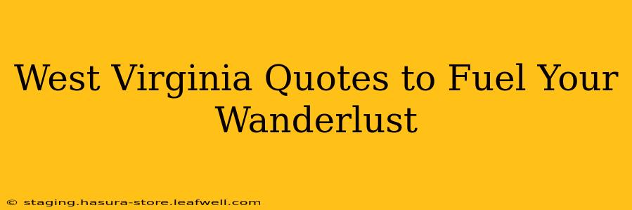 West Virginia Quotes to Fuel Your Wanderlust