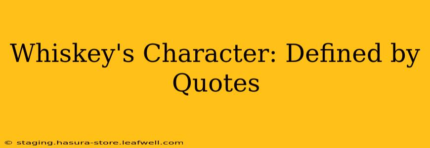 Whiskey's Character: Defined by Quotes