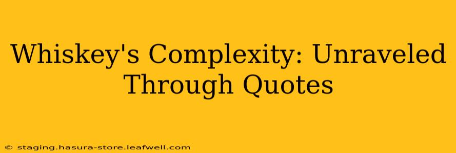 Whiskey's Complexity: Unraveled Through Quotes