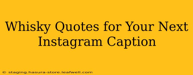 Whisky Quotes for Your Next Instagram Caption