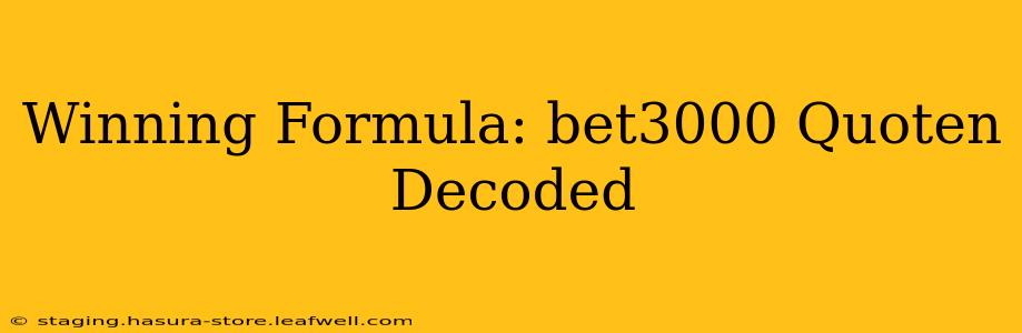 Winning Formula: bet3000 Quoten Decoded