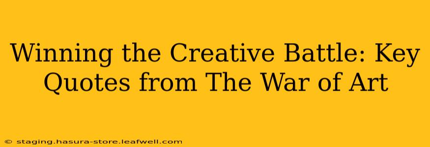 Winning the Creative Battle: Key Quotes from The War of Art