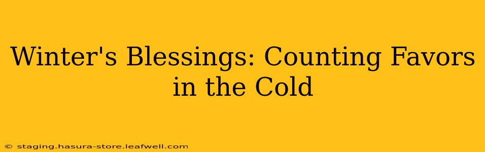 Winter's Blessings: Counting Favors in the Cold