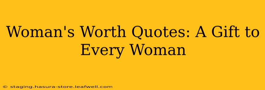 Woman's Worth Quotes: A Gift to Every Woman