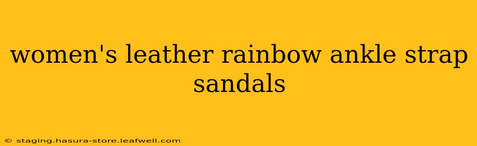 women's leather rainbow ankle strap sandals