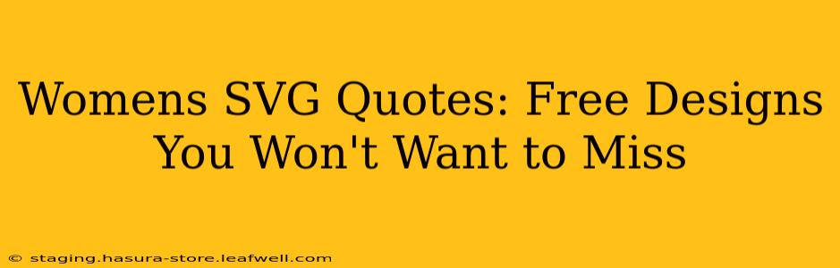 Womens SVG Quotes: Free Designs You Won't Want to Miss