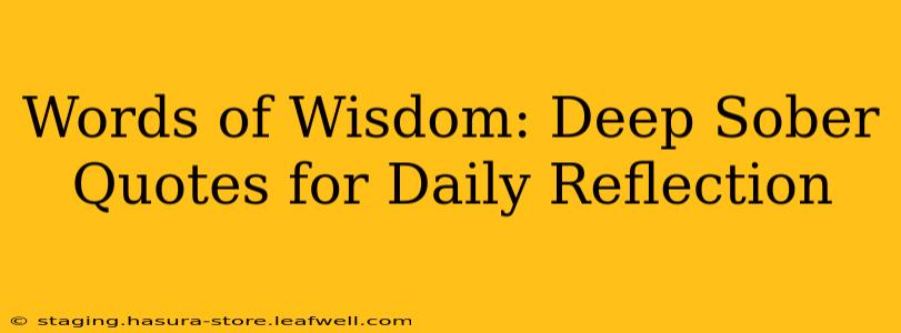 Words of Wisdom: Deep Sober Quotes for Daily Reflection