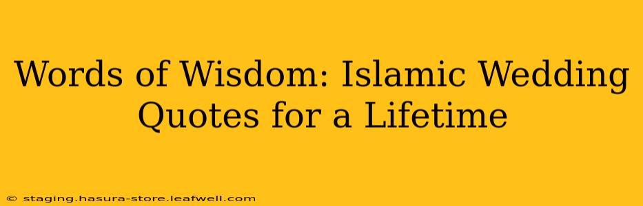 Words of Wisdom: Islamic Wedding Quotes for a Lifetime